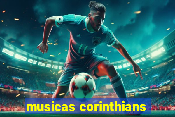 musicas corinthians